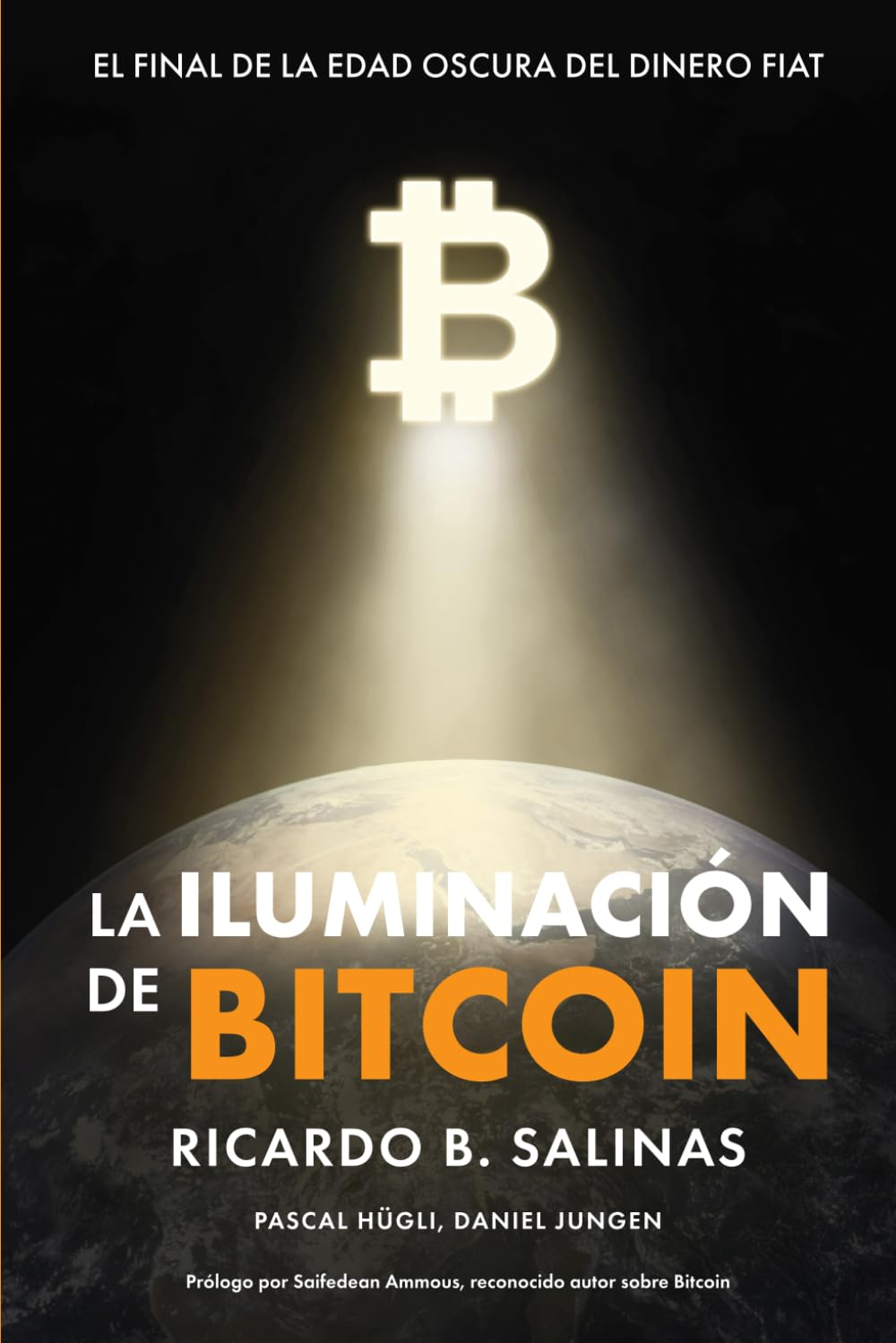 LA ILUMINACI&Oacute;N DE BITCOIN: EL FINAL DE LA EDAD OSCURA DEL DINERO FIAT