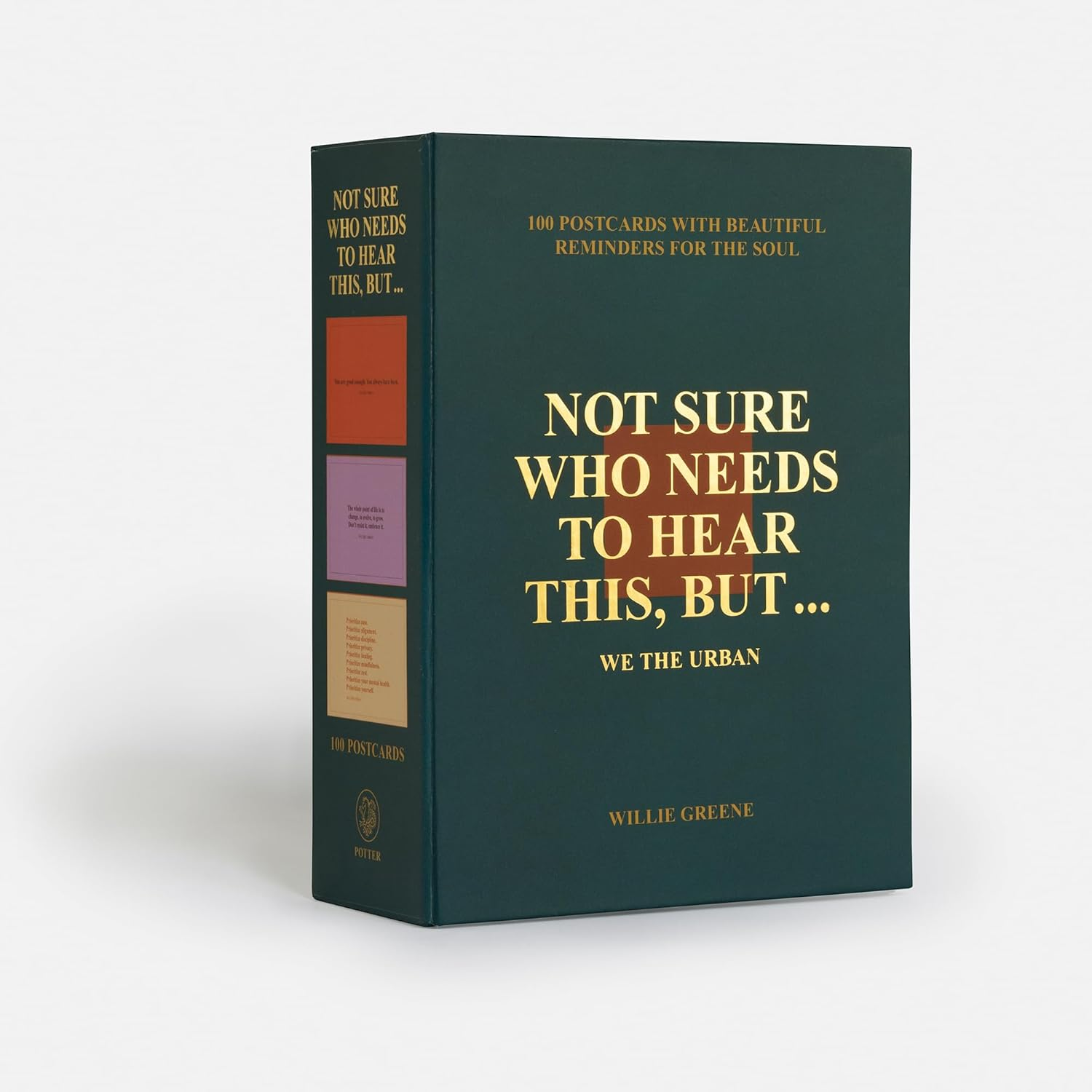 Not Sure Who Needs to Hear This, but . . . : WE the URBAN: 100 Postcards with Beautiful Reminders for the Soul