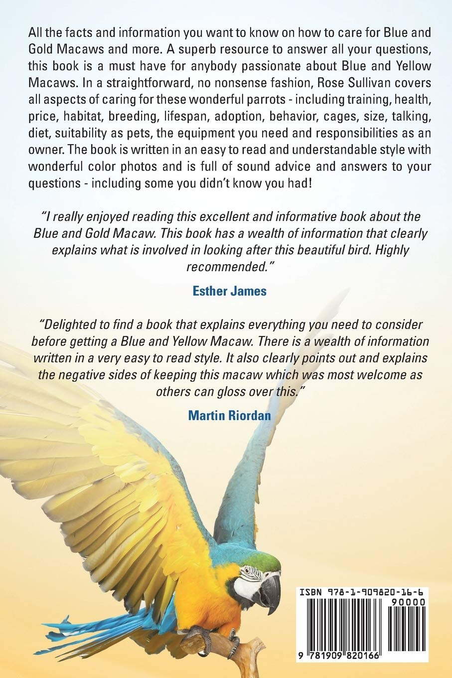 Blue and Gold Macaws, the Complete Owner'S Guide on How to Care for Blue and Yellow Macaws, Facts on Habitat, Breeding, Lifespan, Behavior, Diet, Cages, Talking and Suitability as Pets