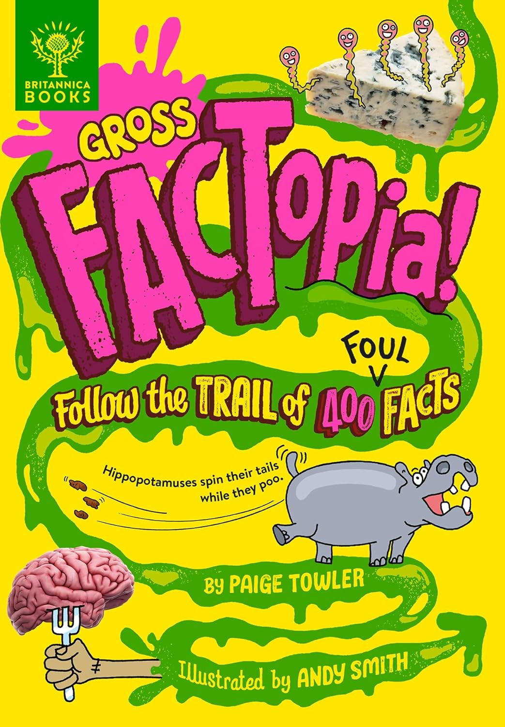 Gross Factopia!: Follow the Trail of 400 Foul Facts image number 2