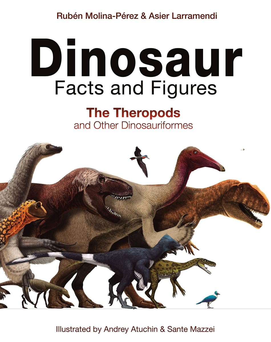 Dinosaur Facts and Figures: the Theropods and Other Dinosauriformes