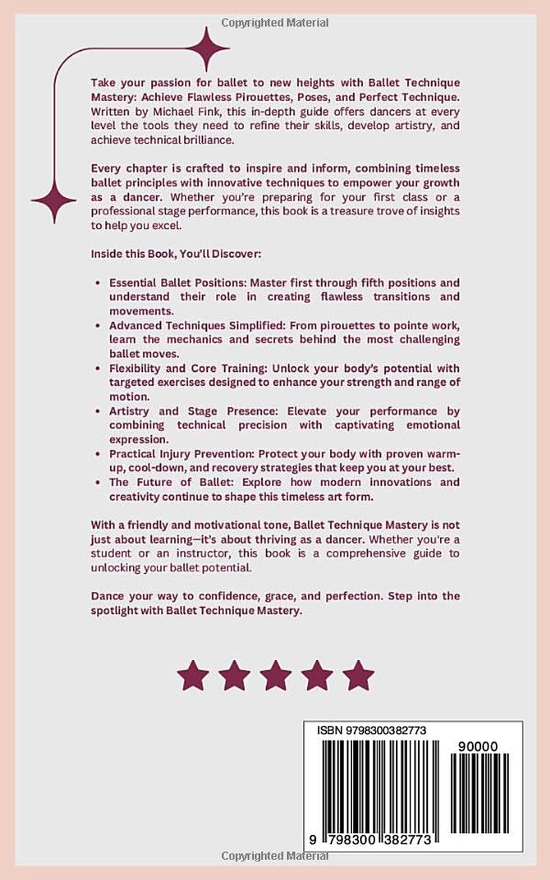 Ballet Technique Mastery: Achieve Flawless Pirouettes, Poses, and Perfect Technique