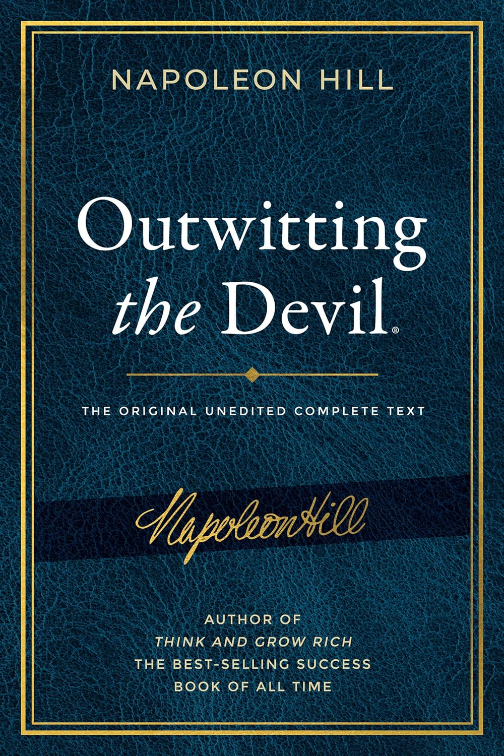 Outwitting the Devil: the Complete Text, Reproduced from Napoleon Hill'S Original Manuscript