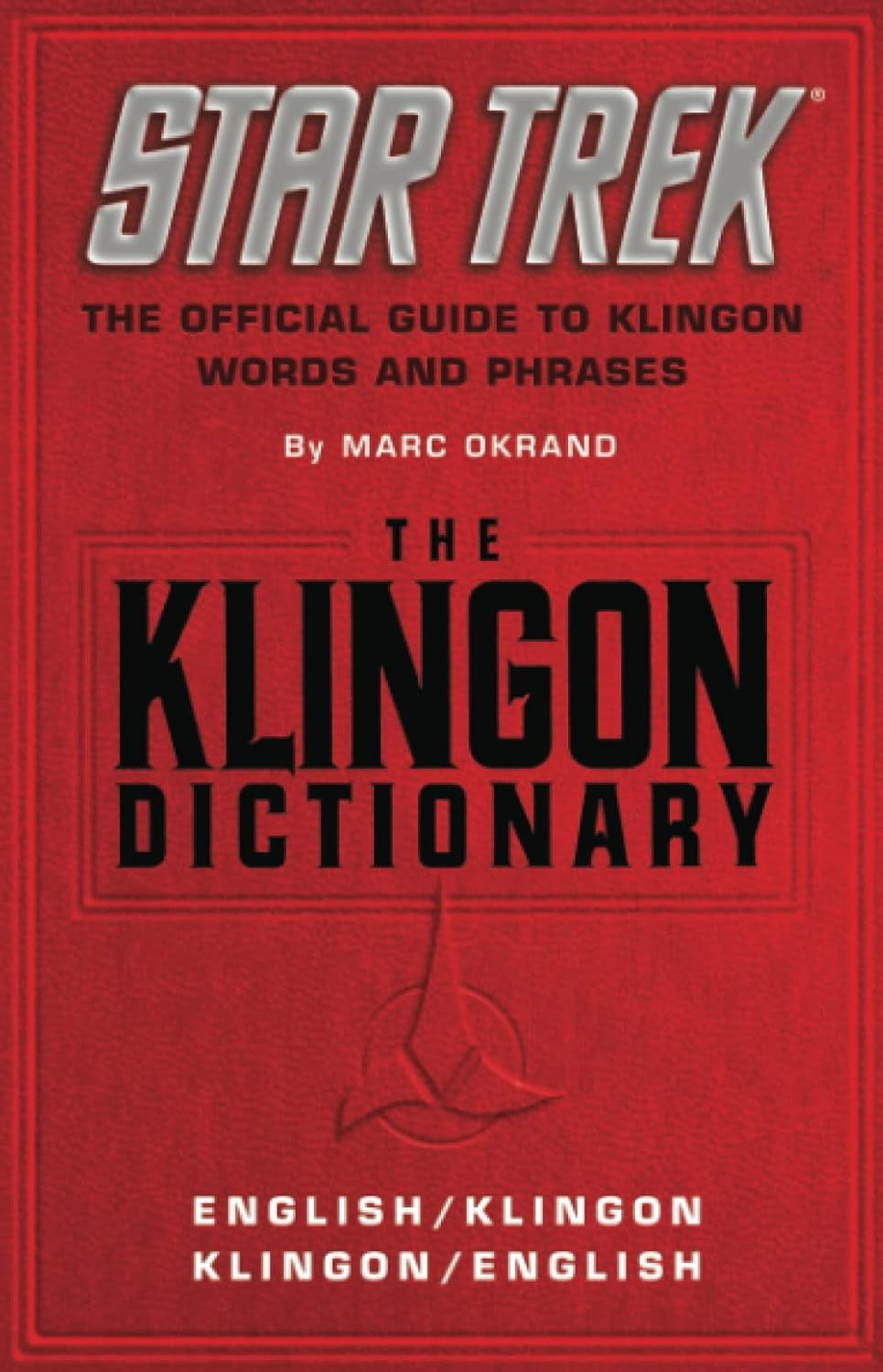 The Klingon Dictionary: the Official Guide to Klingon Words and Phrases