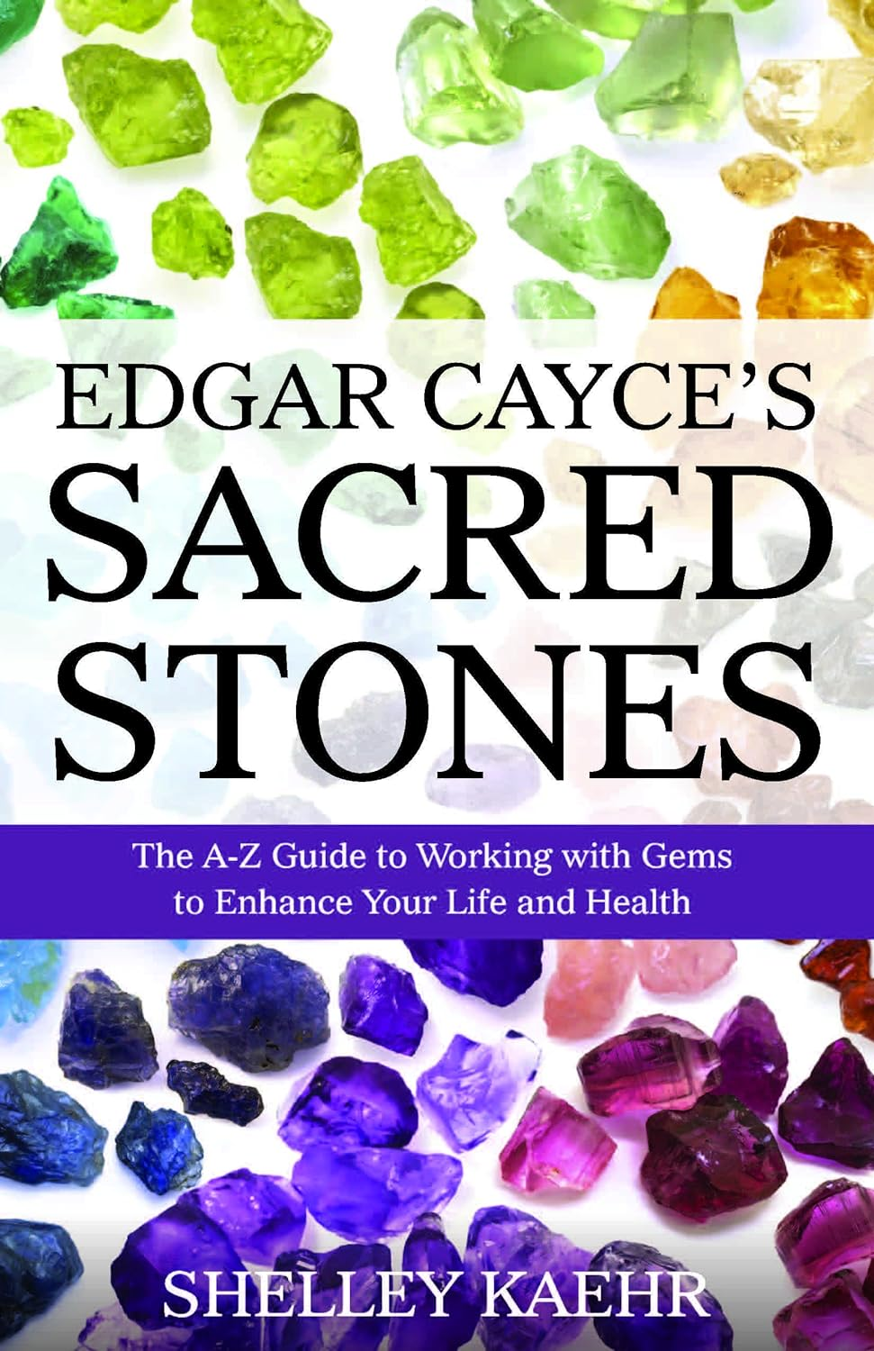 Edgar Cayce'S Sacred Stones: the A-Z Guide to Working with Gems to Enhance Your Life and Health image number 1