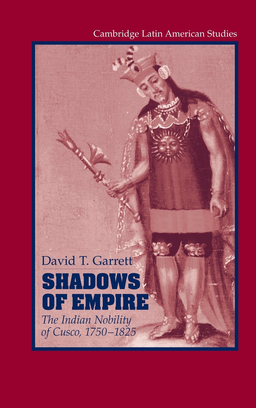 Shadows of Empire: the Indian Nobility of Cusco, 1750-1825: 90