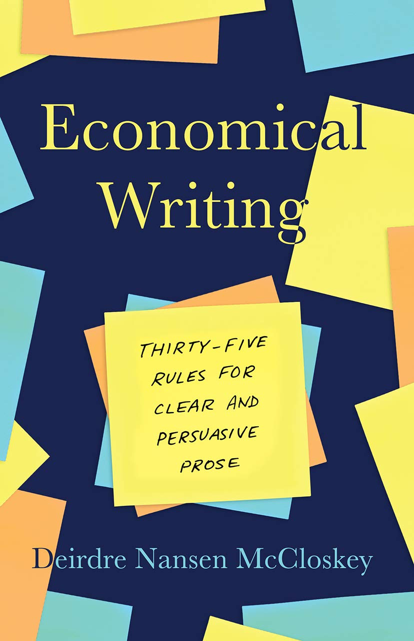 Economical Writing: Thirty-Five Rules for Clear and Persuasive Prose