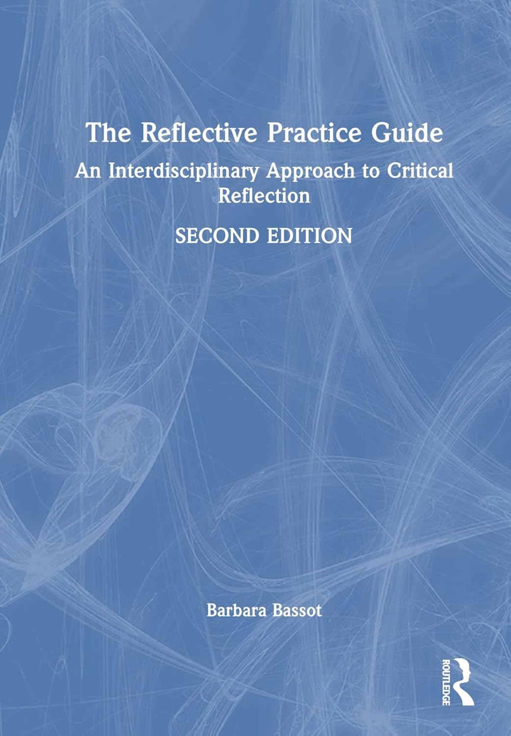 The Reflective Practice Guide: an Interdisciplinary Approach to Critical Reflection