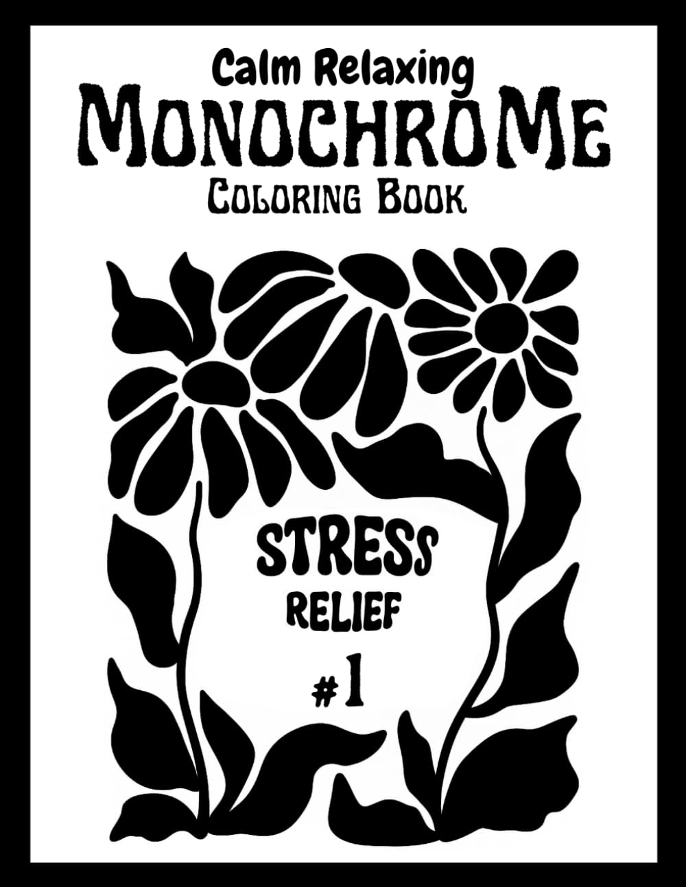 Monochrome Coloring Book: Calm Relaxing Stress Relief Hand-Drawn Black and White Illustrations : Still and Slow Monochrome Coloring Book image number 1