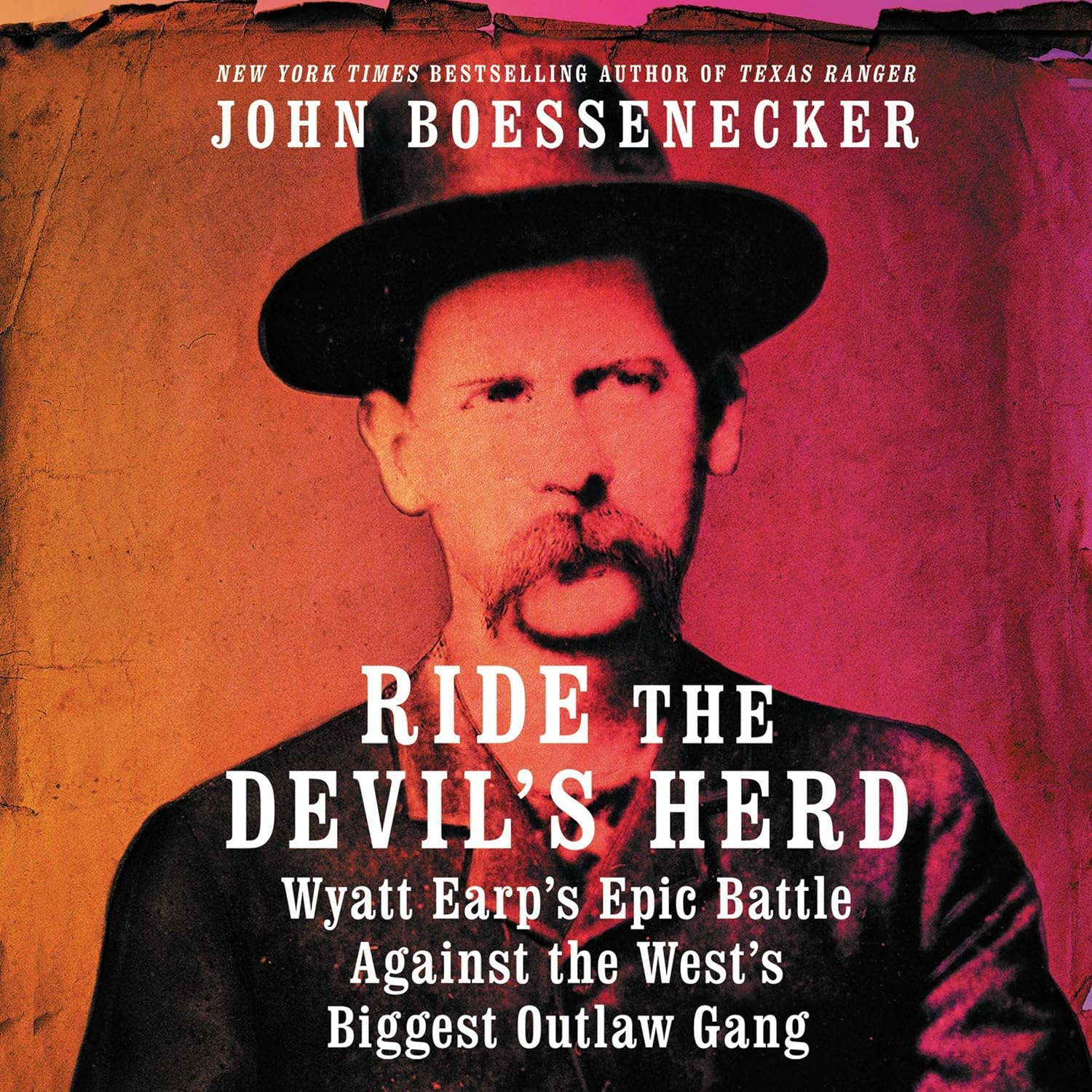 Ride the Devil'S Herd: Wyatt Earp'S Epic Battle against the West'S Biggest Outlaw Gang
