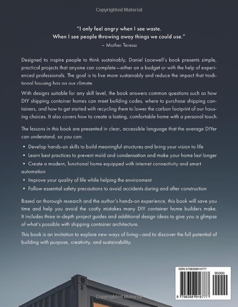 Shipping Container Homes: the Complete Step-By-Step Beginner&rsquo;S Guide to Building a Modern and Sustainable Shipping Container Home, Including Plans, Designs, and Eco-Friendly Ideas