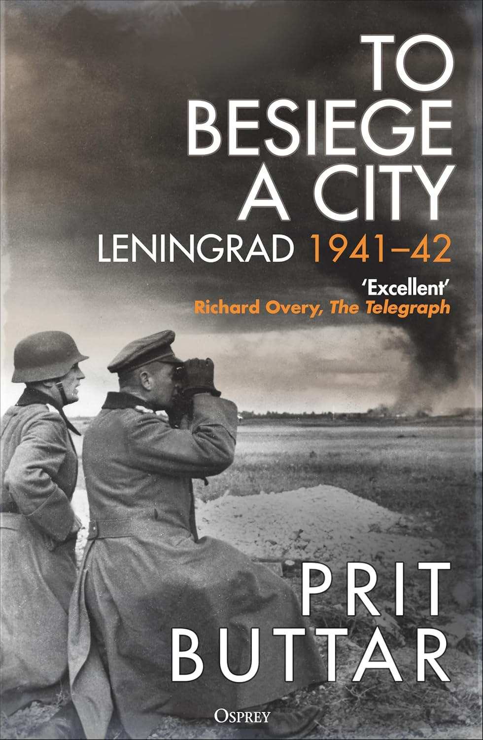 To Besiege a City: Leningrad 1941&ndash;42