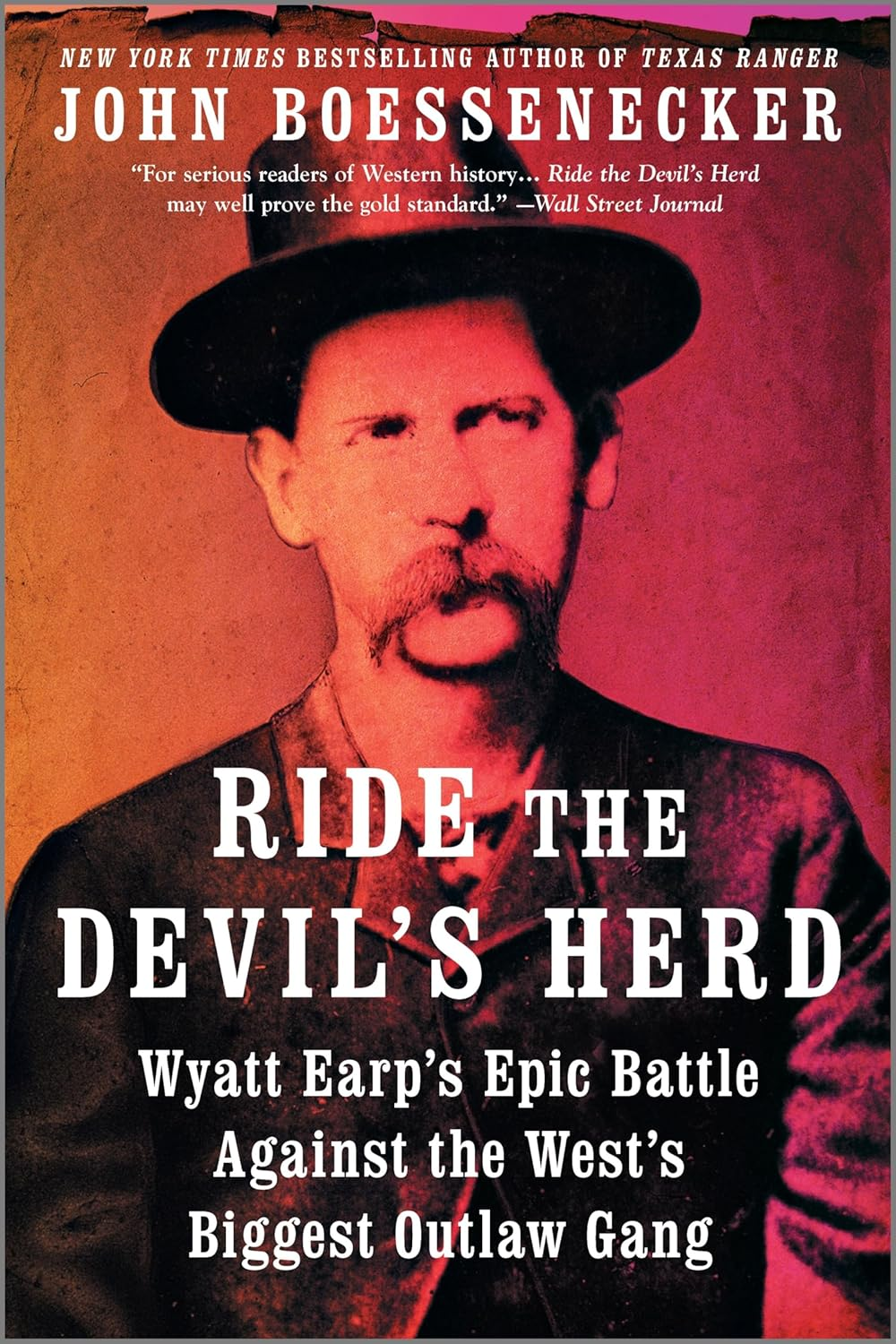 Ride the Devil'S Herd: Wyatt Earp'S Epic Battle against the West'S Biggest Outlaw Gang image number 1