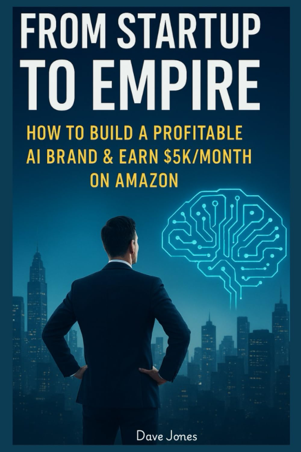 From Startup to Empire:: How to Build a Profitable AI Brand & Earn $5K/Month on Amazon image number 1