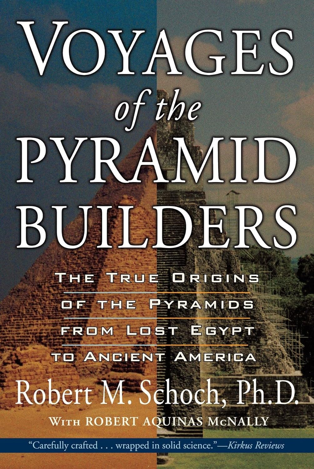 Voyages of the Pyramid Builders: the True Origins of the Pyramids from Lost Egypt to Ancient America image number 1