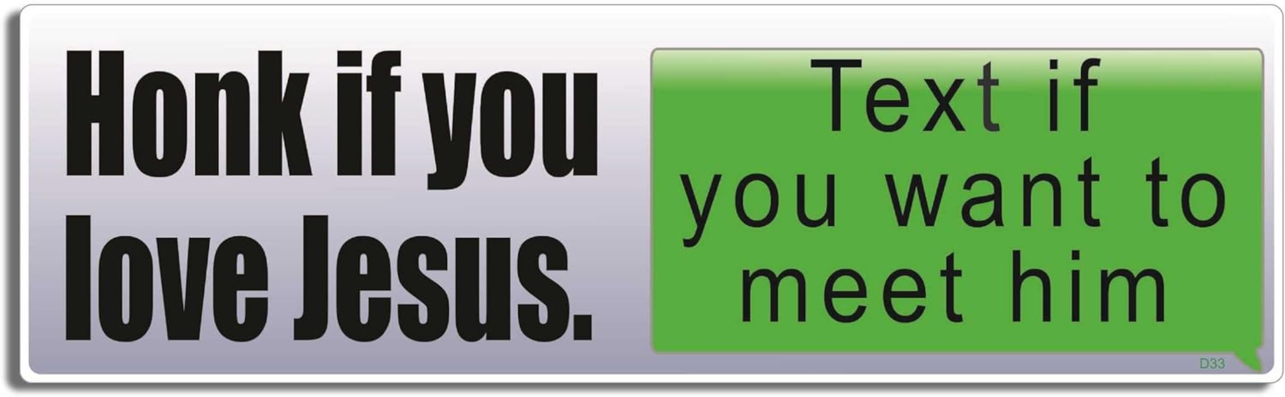 Gear Tatz - HONK IF You Love Jesus.Text IF You Want to Meet HIM - Funny Christian Bumper Sticker - 3 X 10 Inches - Professionally Made in the USA - Vinyl Decal