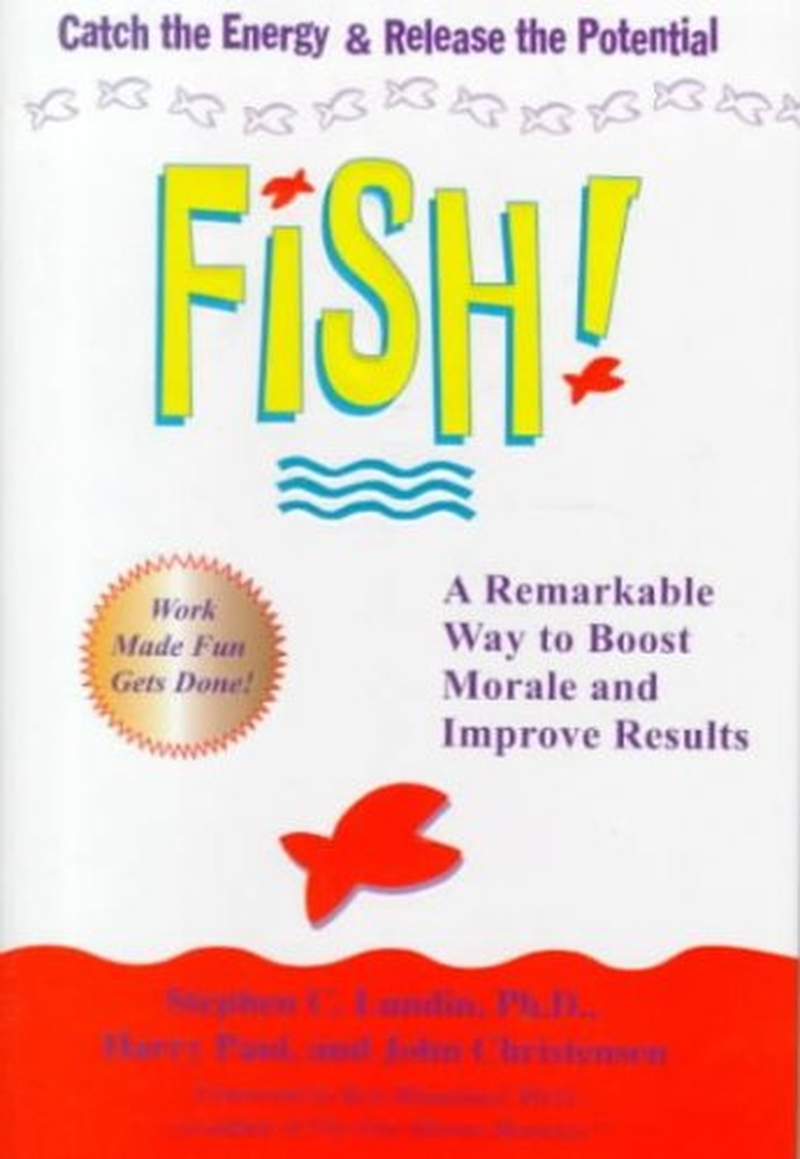 Fish!: a Remarkable Way to Boost Morale and Improve Results, over 6 Million Copies Sold image number 1