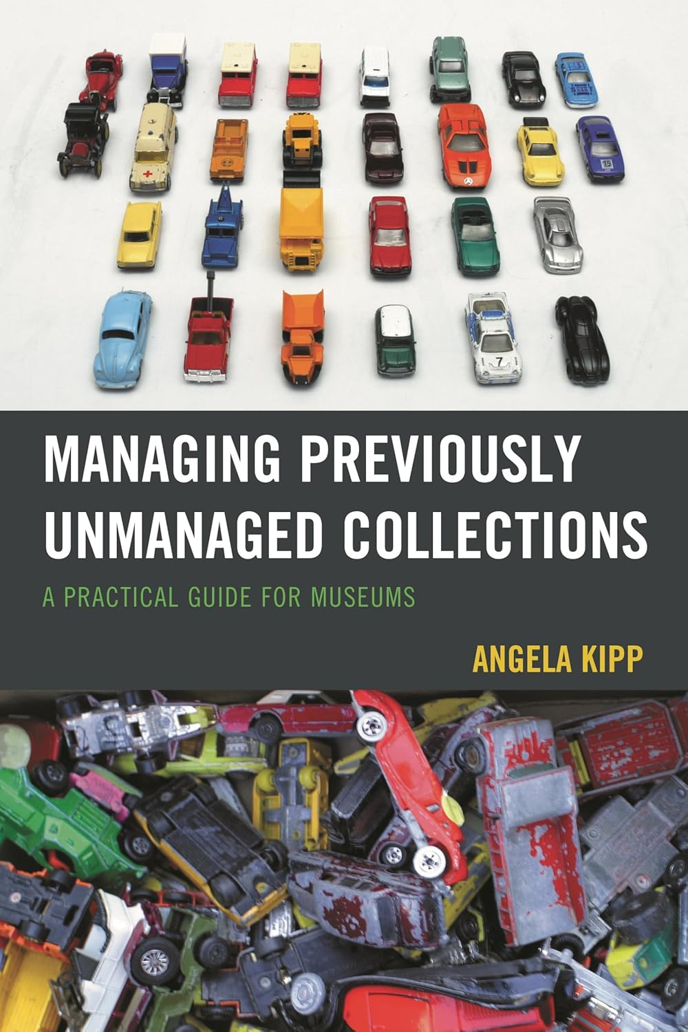 Managing Previously Unmanaged Collections: a Practical Guide for Museums