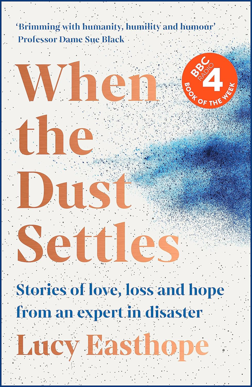 When the Dust Settles: the Gripping Behind-The-Scenes Story from the Uk'S Top Disaster Planner -A SUNDAY TIMES BESTSELLER: the Gripping ... Disaster ... Disaster Planner - a SUNDAY TIMES BESTSELLER image number 1