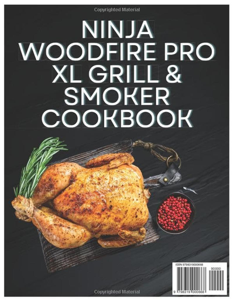Ninja Woodfire Pro XL Grill & Smoker Cookbook: 365 Days of Mouthwatering Recipes for Beginners and Advanced Grillers. BBQ, Smoke, Roast, Air Fry, ... a 30-Day Meal Plan (An Unofficial Guide). image number 1