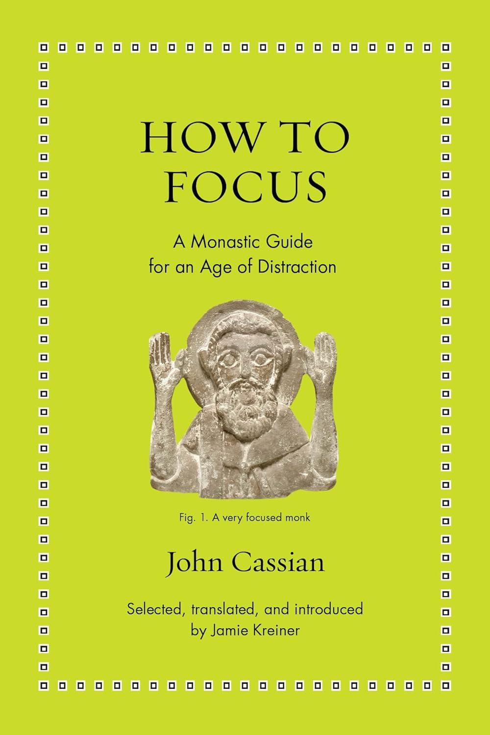 How to Focus: a Monastic Guide for an Age of Distraction
