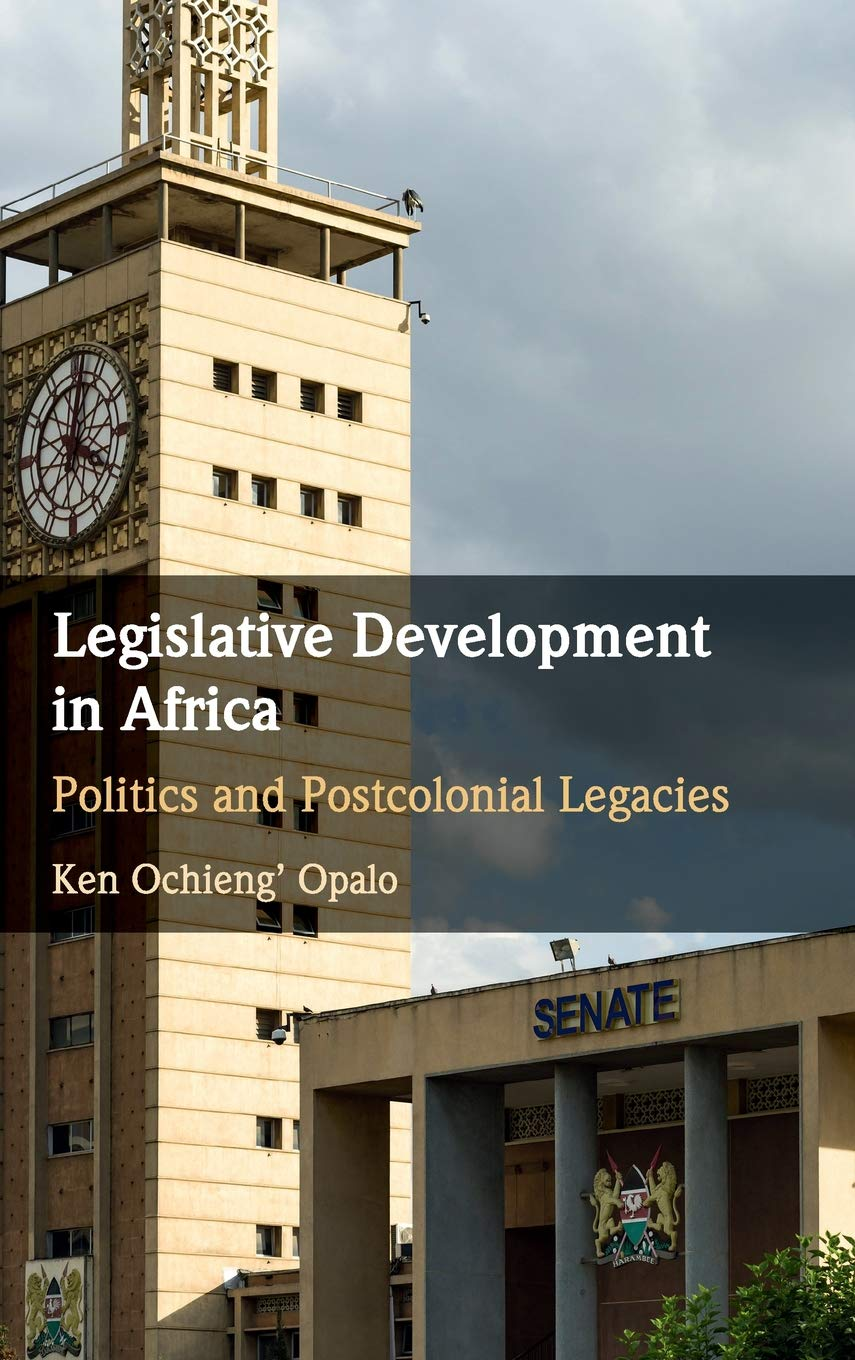 Cambridge Legislative Development in Africa Book - Paperback - 06 August 2020: Politics and Postcolonial Legacies image number 1