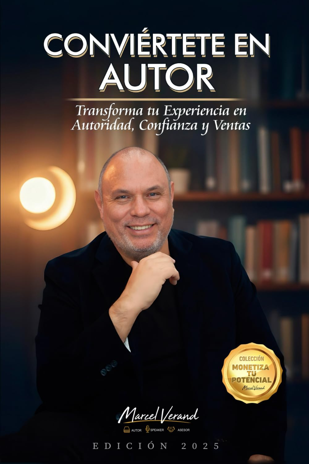 CONVI&Eacute;RTETE EN AUTOR: Transforma Tu Experiencia En Autoridad, Confianza Y Ventas image number 2