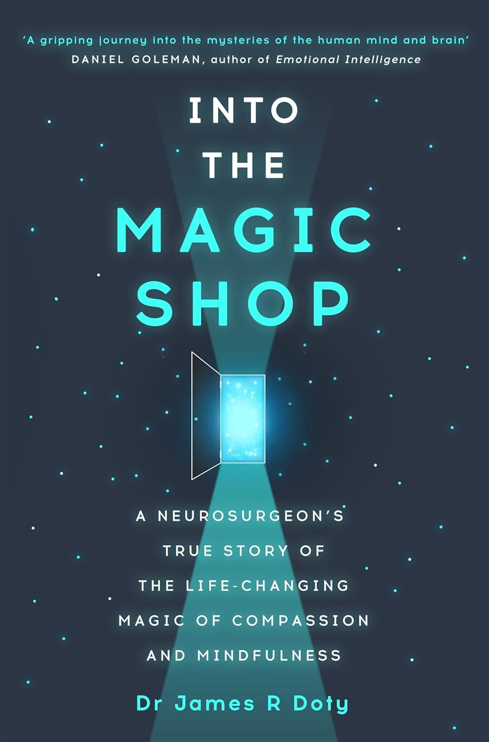 Into the Magic Shop: a Neurosurgeon'S True Story of the Life-Changing Magic of Mindfulness and Compassion That Inspired the Hit K-Pop Band BTS