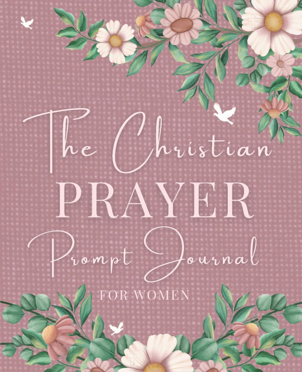 The Christian Prayer Prompt Journal for Women (NIV) PINK VERSION: a 12-Month Journey of Faith, Peace and PRAYER (7.5Inch by 9.25Inch) image number 1