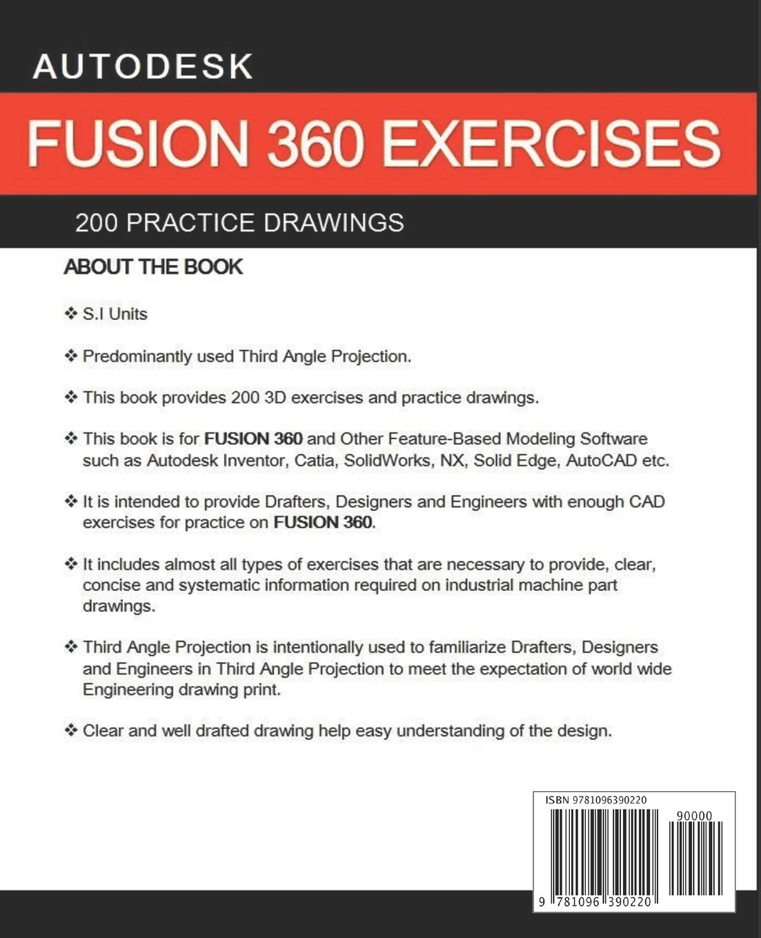 AUTODESK FUSION 360 EXERCISES: 200 Practice Drawings for FUSION 360 and Other Feature-Based Modeling Software