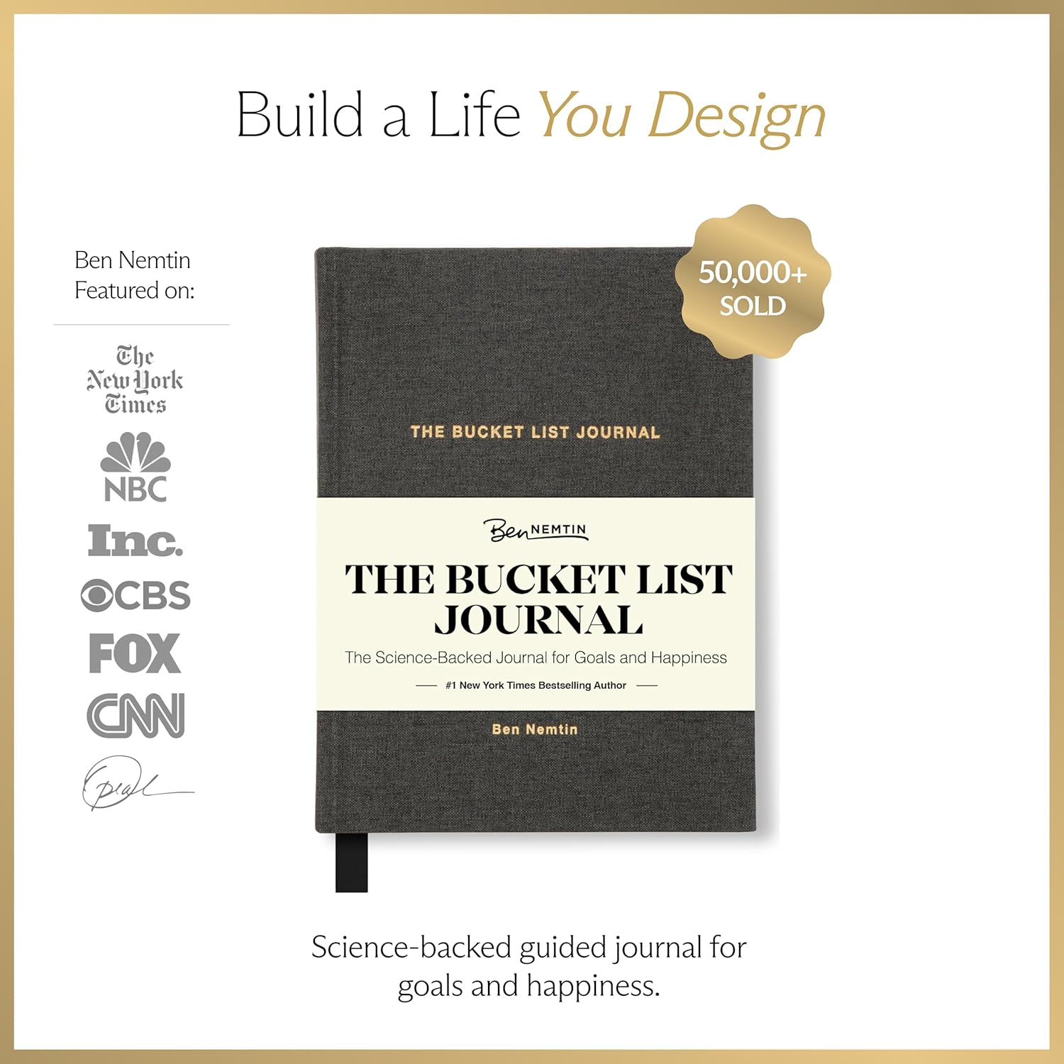 The Bucket List Journal by Ben Nemtin, a Simple Tool to Achieve a Rich and Fulfilling Life - Daily Planner to Increase Positivity, Productivity, Mindfulness, Wellness and Happiness
