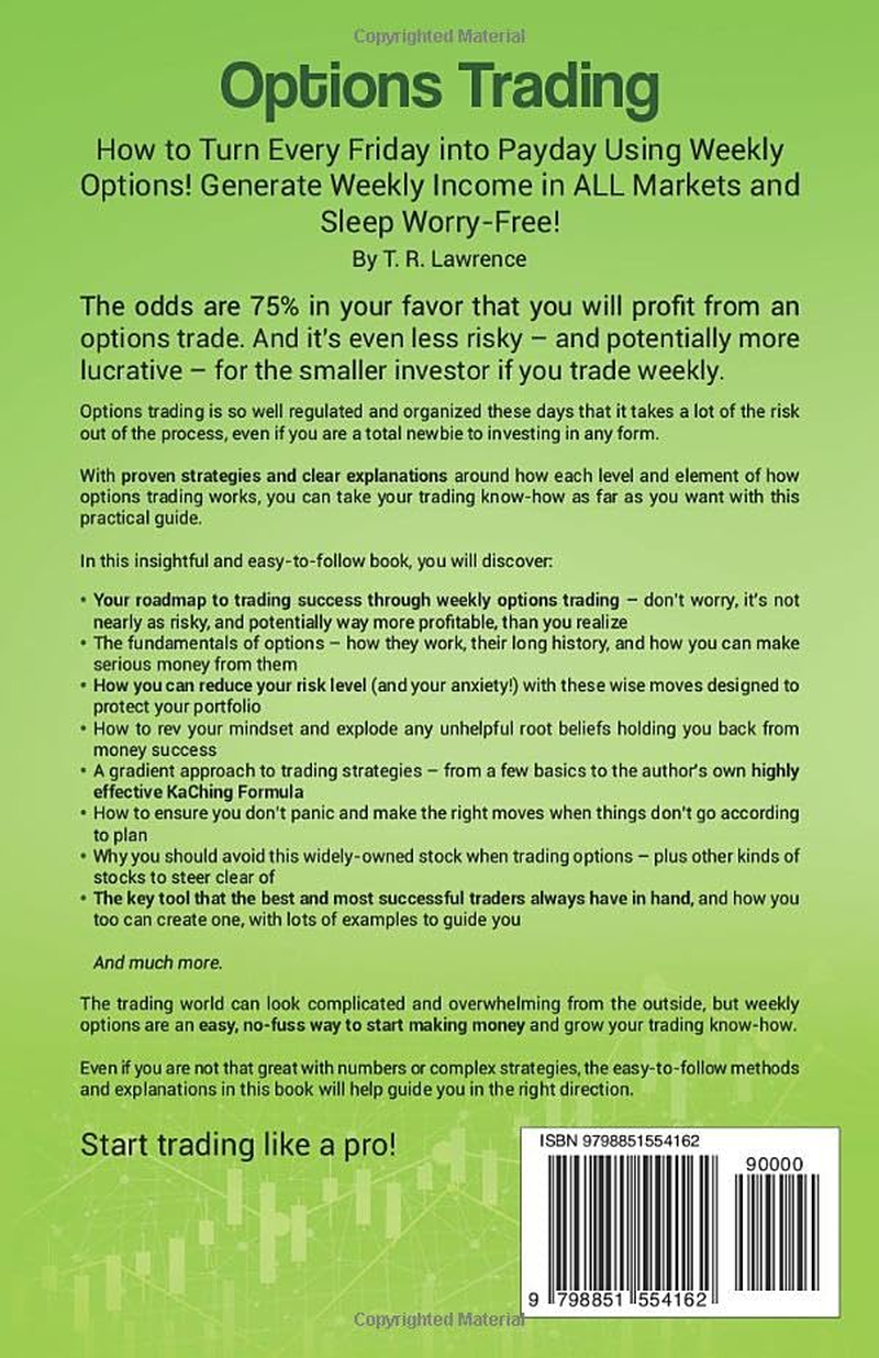 Options Trading: How to Turn Every Friday into Payday Using Weekly Options! Generate Weekly Income in ALL Markets and Sleep Worry-Free! image number 1