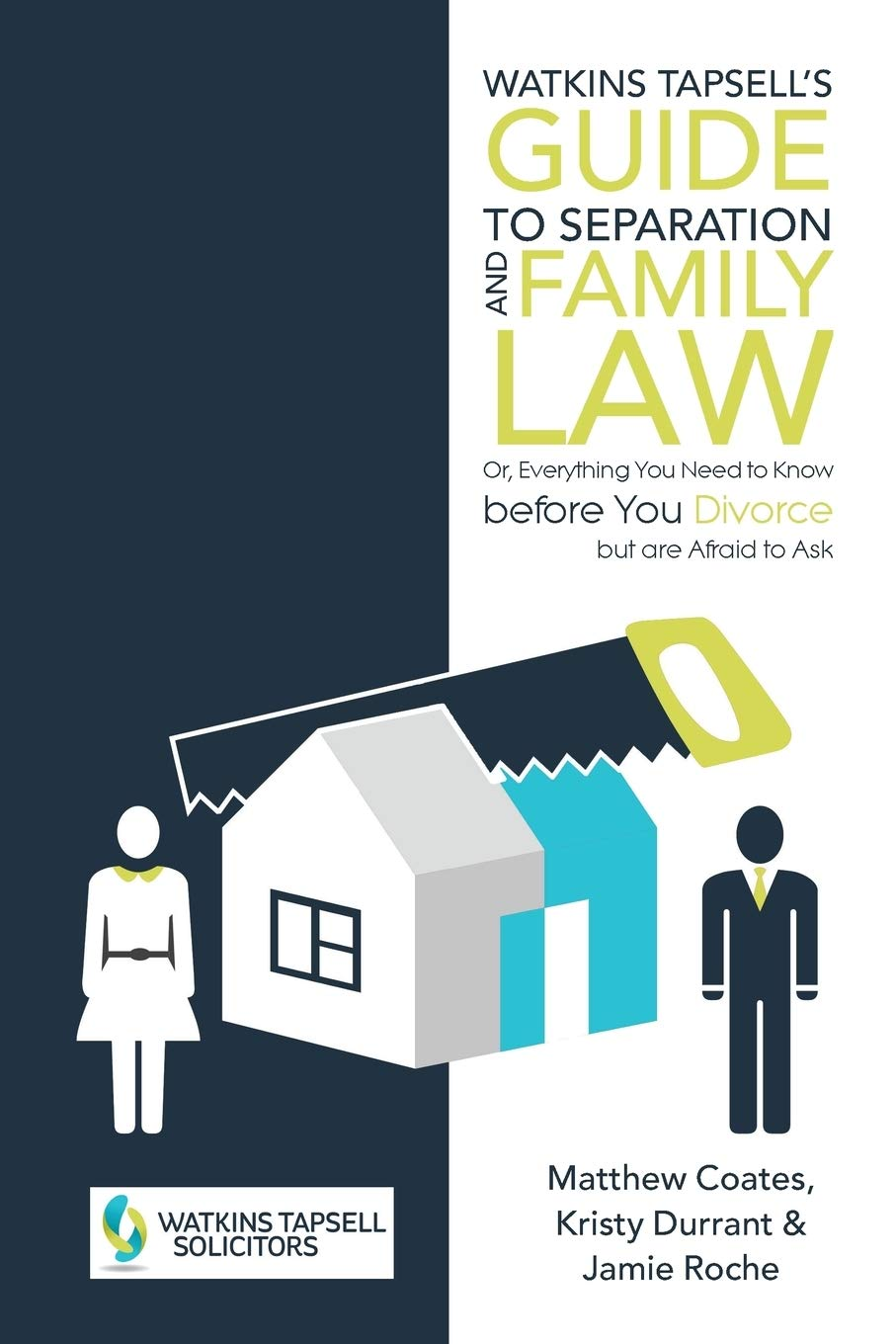 Watkins Tapsell&rsquo;S Guide to Separation and Family Law: Or, Everything You Need to Know before You Divorce but Are Afraid to Ask image number 1
