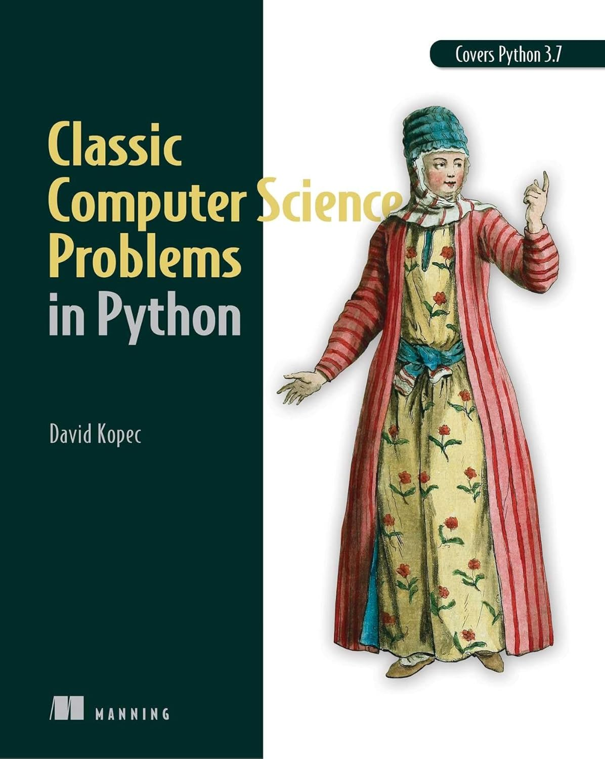 Classic Computer Science Problems in Python: Easy to Advanced Programming Challenges to Sharpen Your Coding Skills and Improve Your Algorithmic Thinking