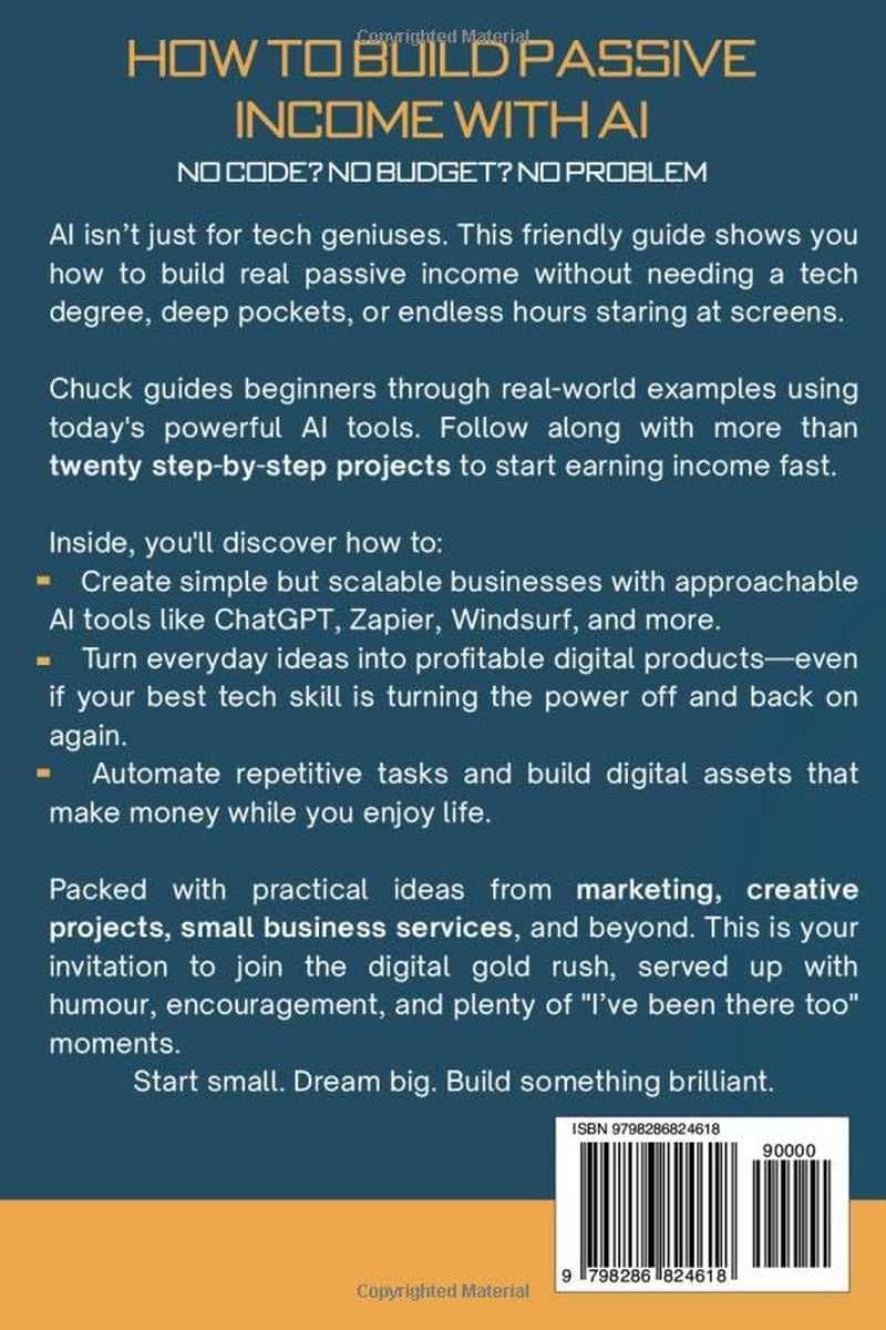 Build Passive Income with AI &ndash; No Code? No Budget? No Problem!: Join the Digital Gold Rush before It Passes You By