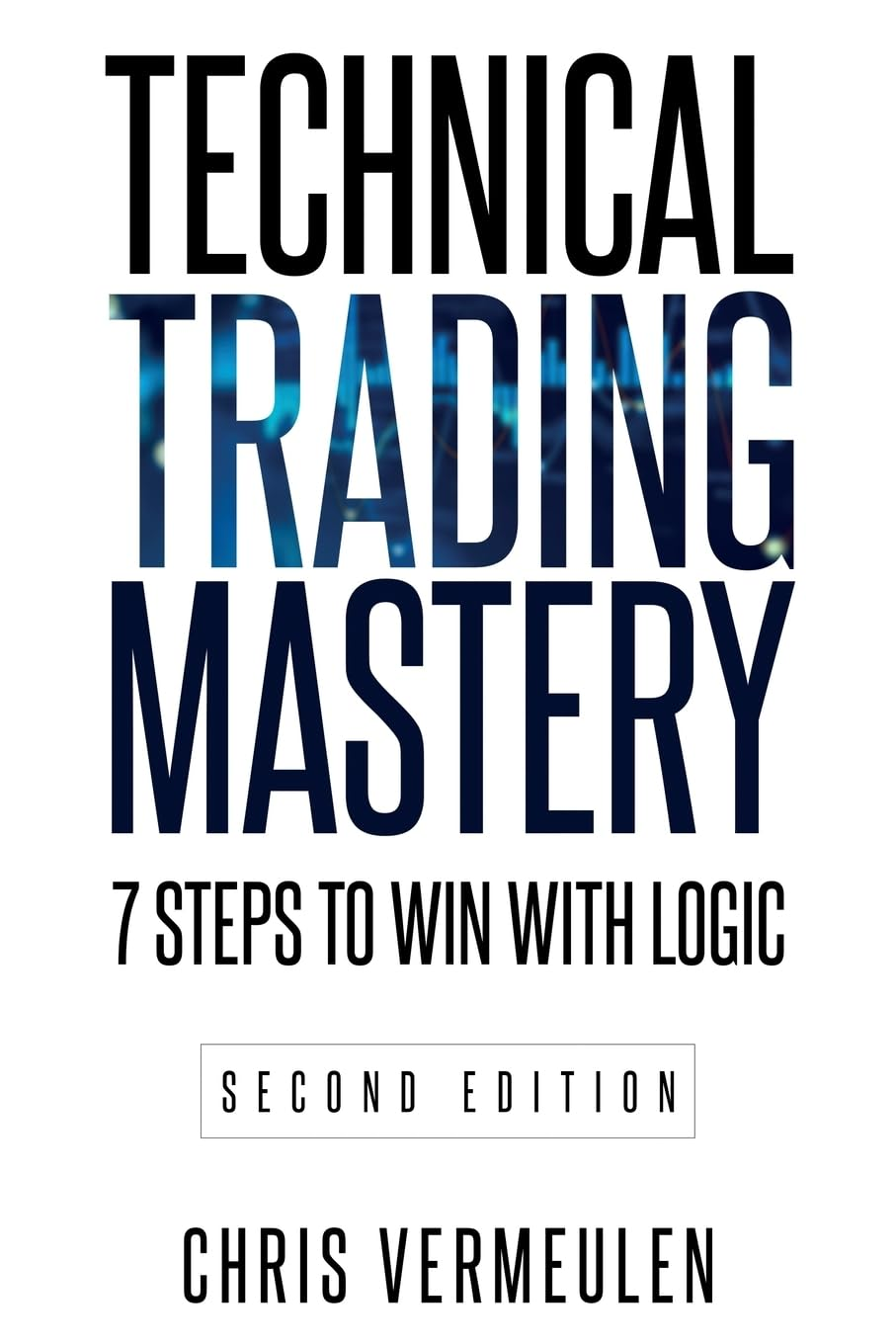 Technical Trading Mastery, Second Edition: 7 Steps to Win with Logic image number 2