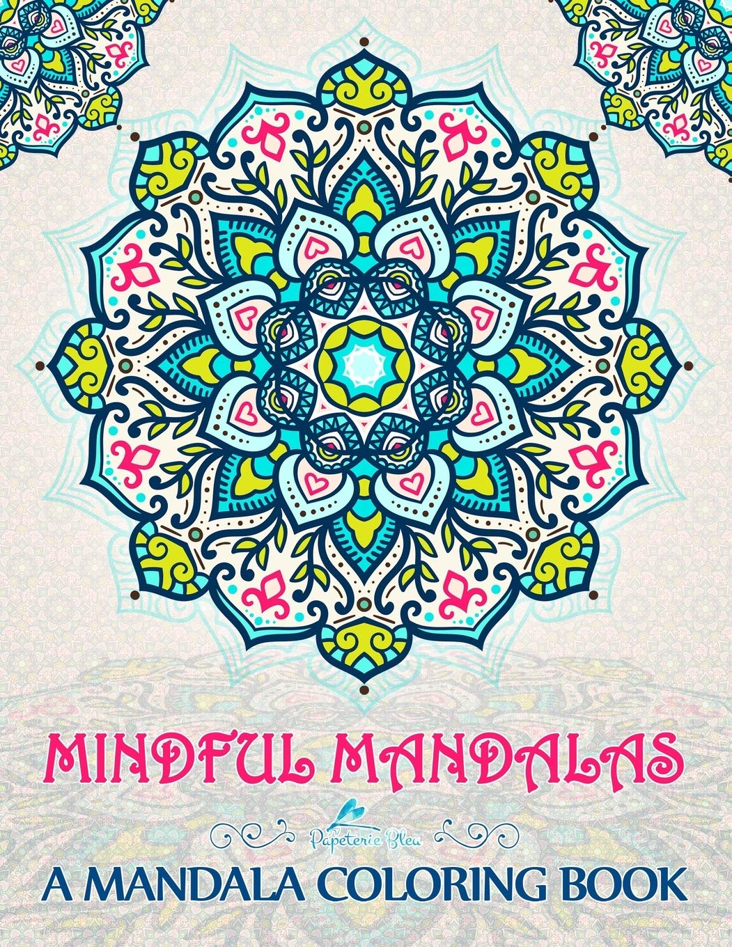Mindful Mandalas: a Mandala Coloring Book