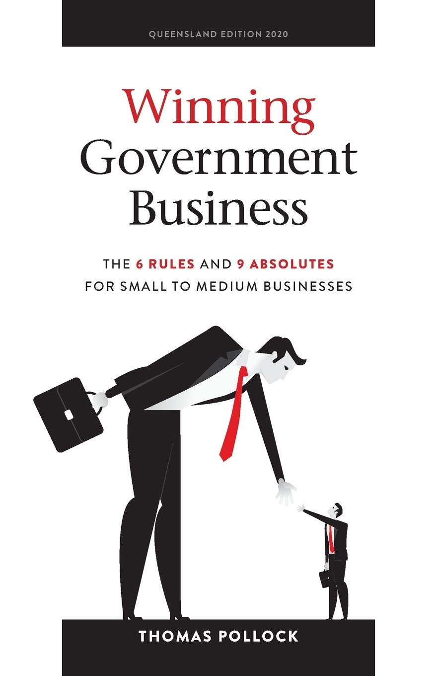 Winning Government Business: the 6 Rules and 9 Absolutes for Small to Medium Businesses image number 1