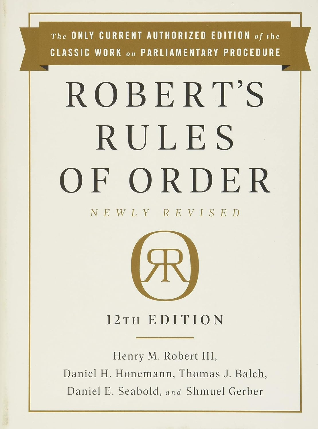 Robert'S Rules of Order Newly Revised, 12Th Edition