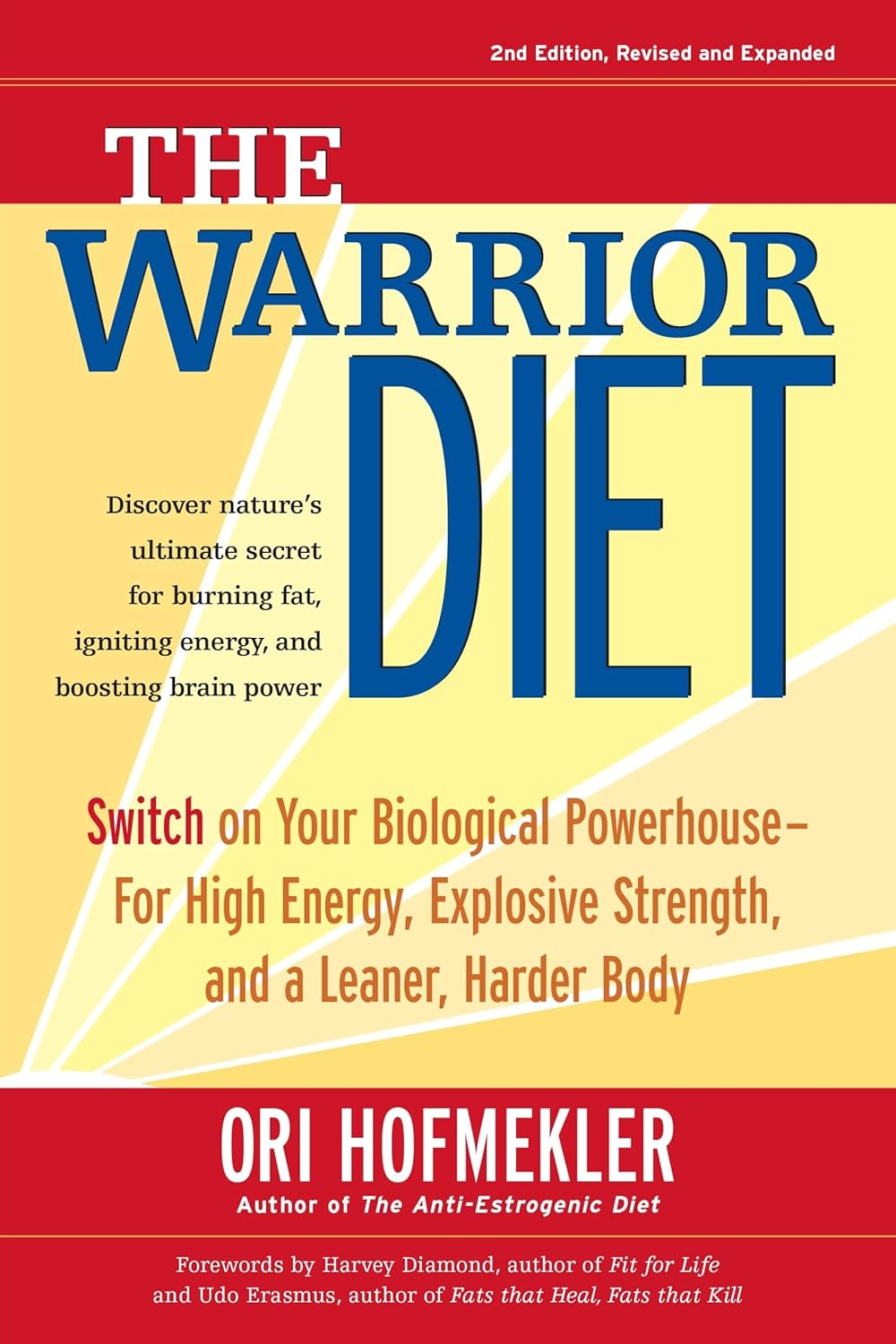 The Warrior Diet: Switch on Your Biological Powerhouse for High Energy, Explosive Strength, and a Leaner, Harder Body