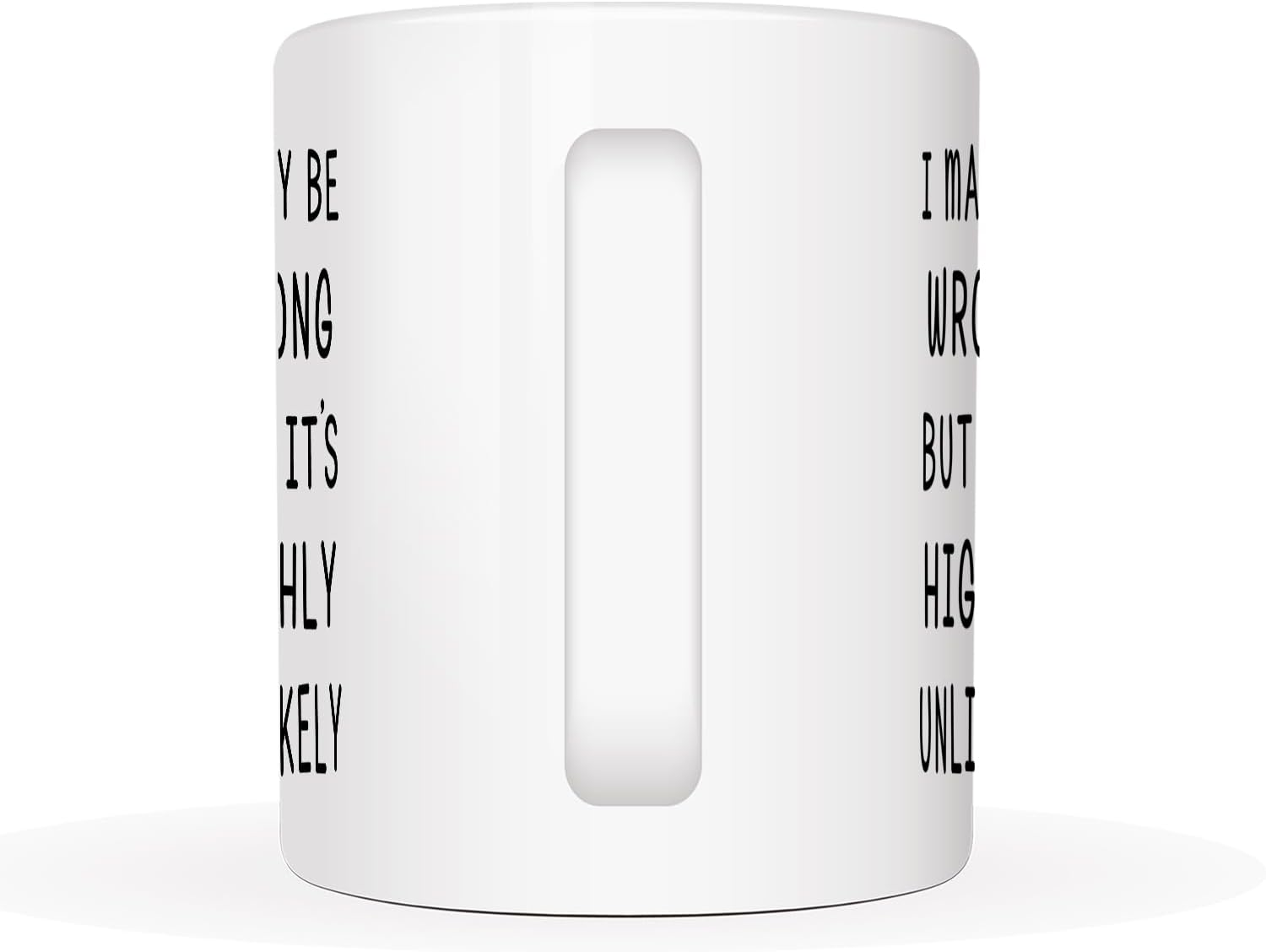 I May Be Wrong but It'S Highly Unlikely Funny Coffee Mug, Christmas Gag Gifts for Men, Women, Friend, Coworker Cup, White 11 Oz image number 4