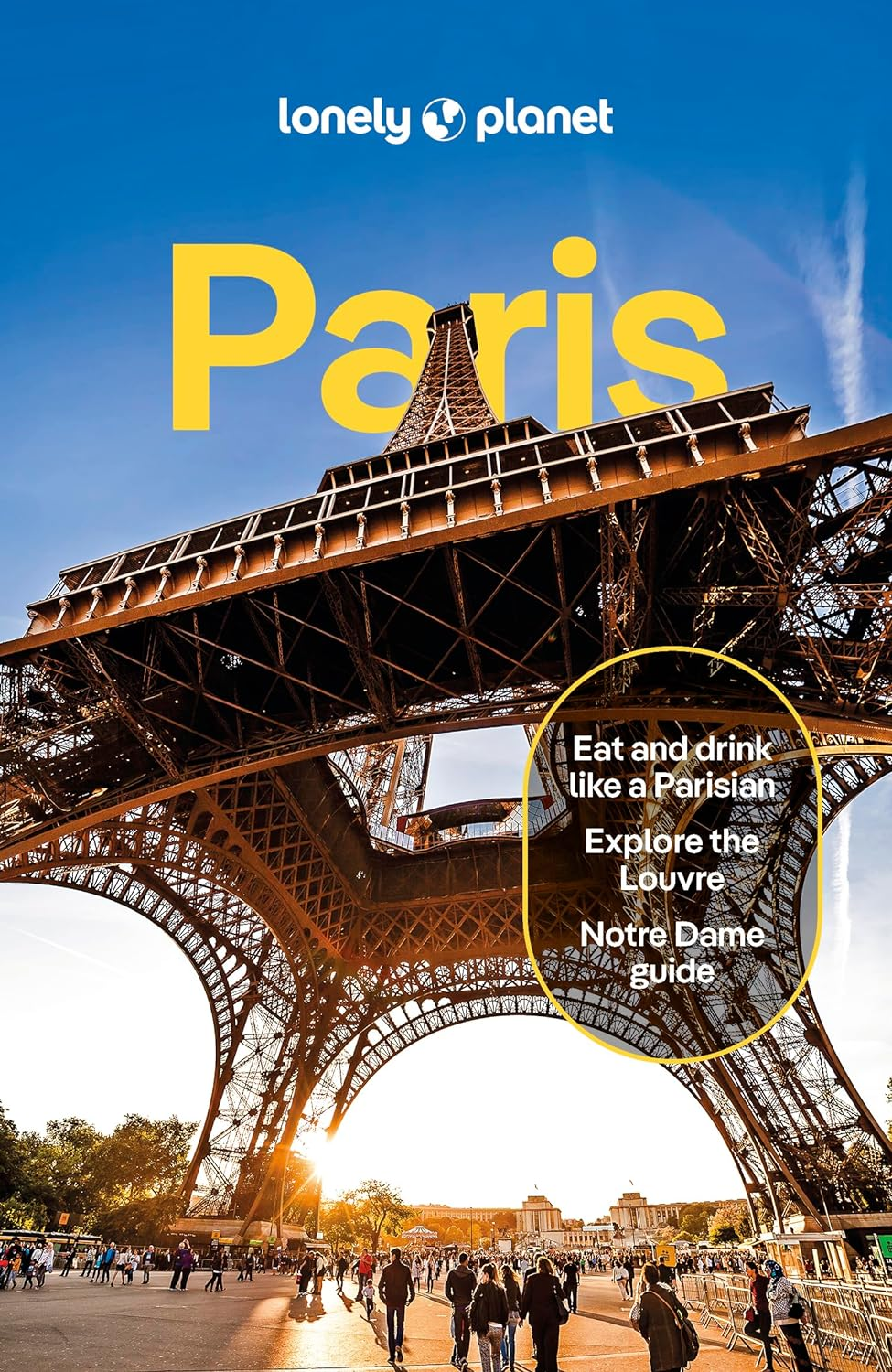 Lonely Planet Paris: Detailed Itineraries | Travel like a Local | Insider Tips | Covers Eiffel Tower, Champs-&Eacute;lys&eacute;es & Grands Boulevards, Louvre & Les Halles and More image number 2