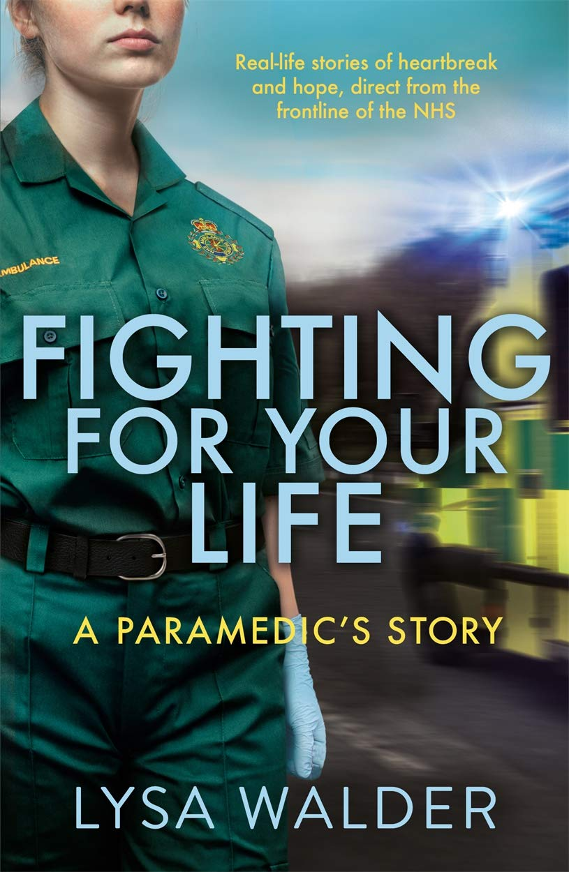 Fighting for Your Life: a Paramedic'S Story