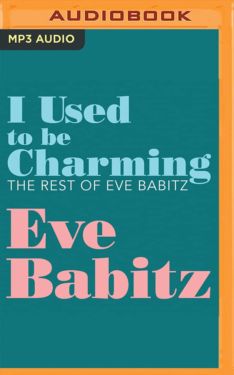 I Used to Be Charming: the Rest of Eve Babitz image number 1