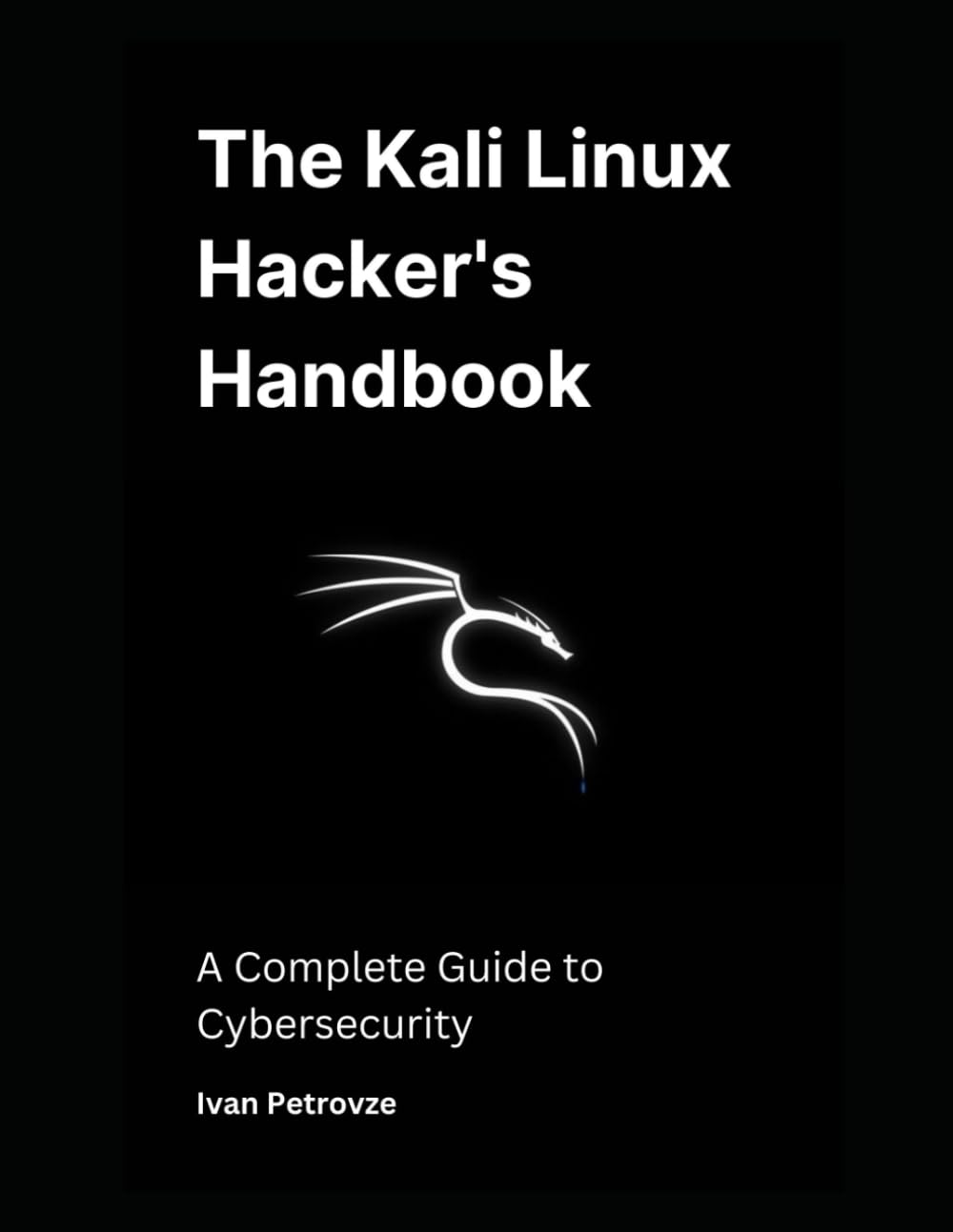The Kali Linux Hacker'S Handbook: a Complete Guide to Cybersecurity image number 1
