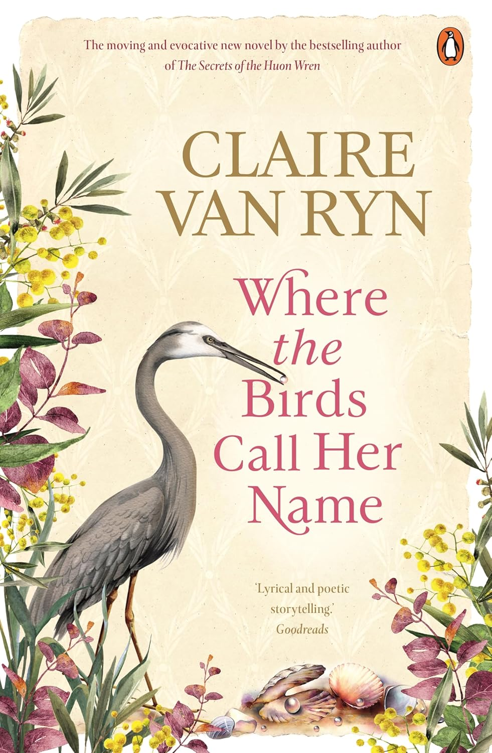 Where the Birds Call Her Name: the Evocative New Novel by the Bestselling Author of the Secrets of the Huon Wren image number 1