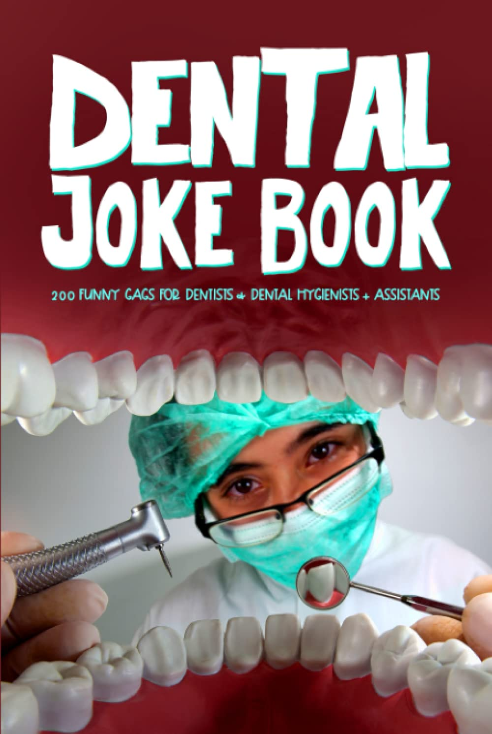Dental Joke Book: 200 Funny Jokes for Dentists & Dental Hygienists & Assistants image number 3