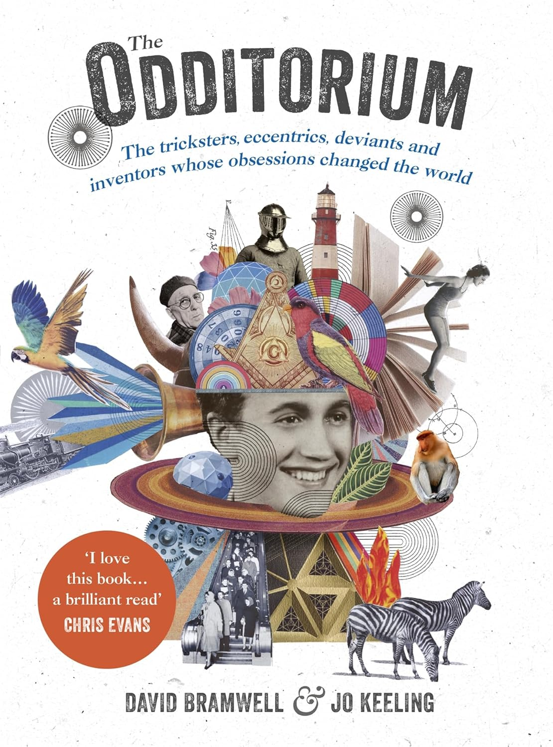 The Odditorium: the Tricksters, Eccentrics, Deviants and Inventors Whose Obsessions Changed the World image number 1