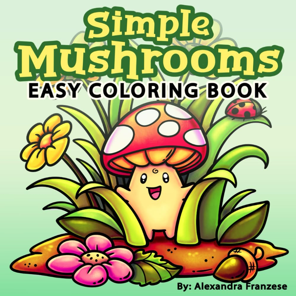 Simple Mushrooms Coloring Book: Easy and Bold Adorable Woodland Characters to Color, Great for Any Age to Enjoy, Relaxing and Stress Relief Activities