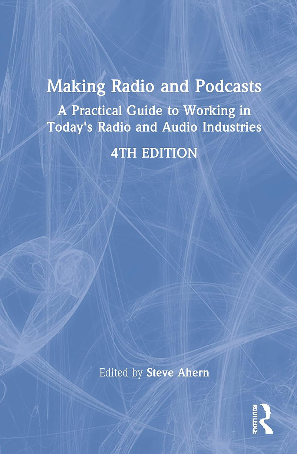 Making Radio and Podcasts: a Practical Guide to Working in Today'S Radio and Audio Industries image number 1
